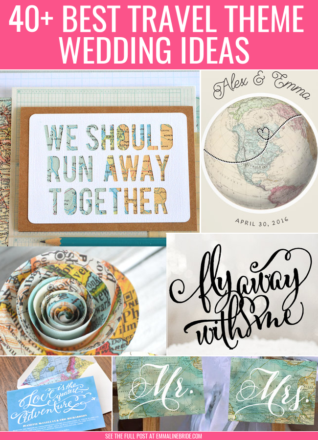 40+ Best Travel Themed Wedding Ideas Emmaline Bride Wedding Blog