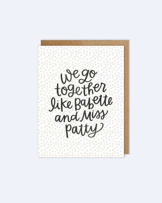 we-go-together-babette-and-miss-patty-card-by