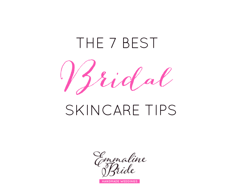 7 Best Bridal Skincare Tips Before the Wedding Emmaline Bride Wedding