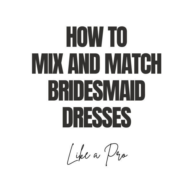 Mix and Match Bridesmaid Dresses