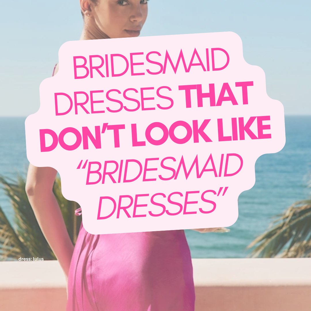 Bridesmaid Dresses That Don't Look Like Bridesmaid Dresses (Yes, Really!)