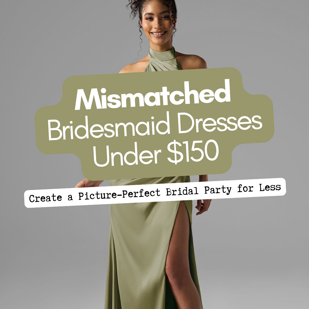 Affordable Mismatched Bridesmaid Dresses Under $150: Stylish Options for  Every Wedding