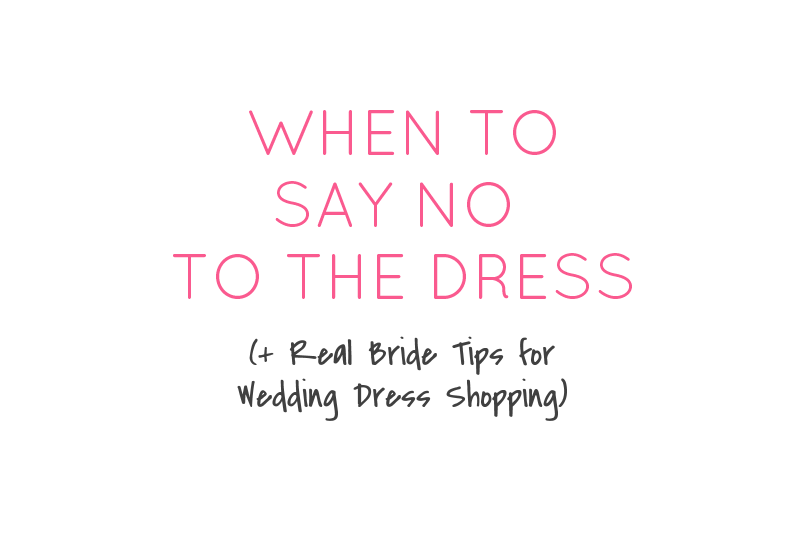 When to Say No to the Dress Emmaline Bride Wedding Blog